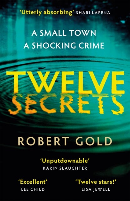 Twelve Secrets - The Sunday Times bestselling thriller everybody is talking about