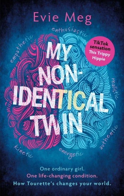 My Nonidentical Twin - One ordinary girl. One life-changing condition. How Tourette’s changes your world.