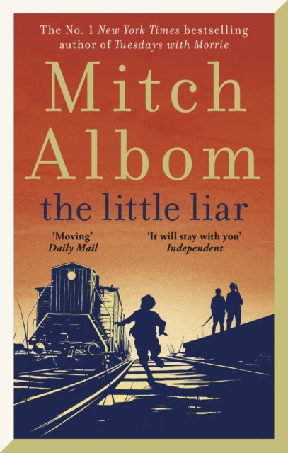 The Little Liar - The moving, life-affirming WWII novel from the internationally bestselling author of Tuesdays with Morrie