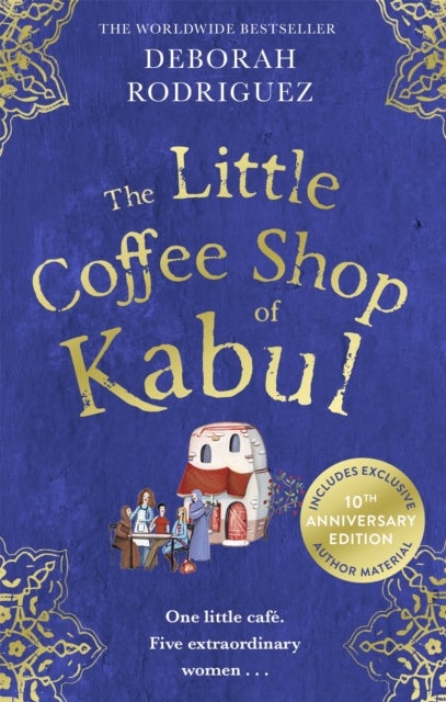 The Little Coffee Shop of Kabul - The heart-warming and uplifting international bestseller