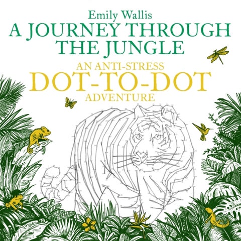 A Journey Through the Jungle - An Anti-Stress Dot-to-Dot Adventure