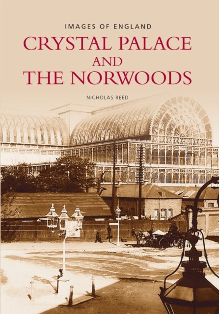 Crystal Palace and the Norwoods - Images of England