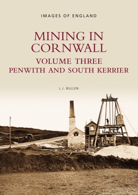 Mining in Cornwall Vol 3 - Penwith and South Kerrier