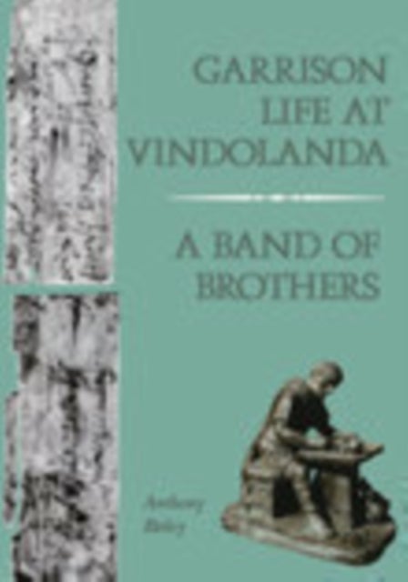 Garrison Life at Vindolanda - A Band of Brothers