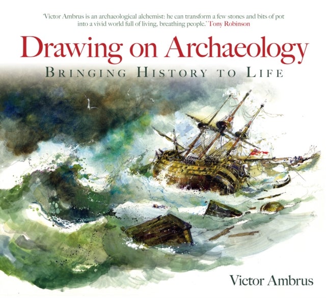 Drawing on Archaeology - Bringing History to Life