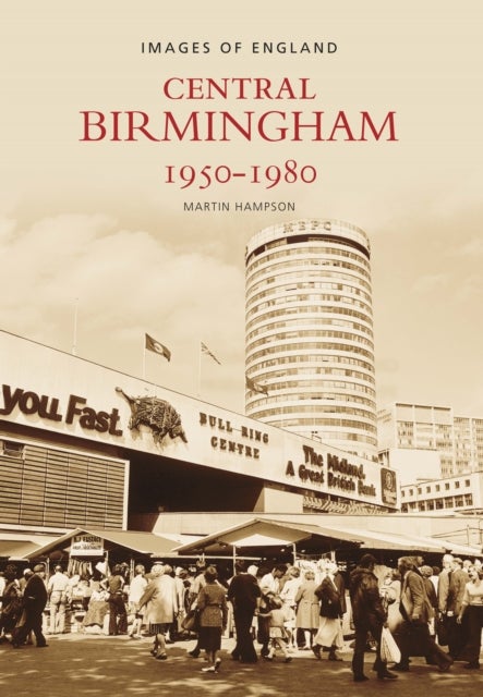 Central Birmingham 1950-1980 - Images of England