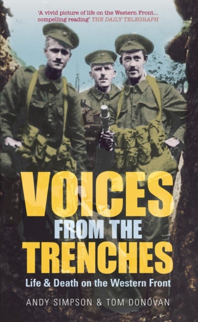 Voices From the Trenches - Life & Death on the Western Front