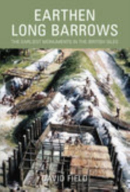 Earthen Long Barrows - The Earliest Monuments in the British Isles