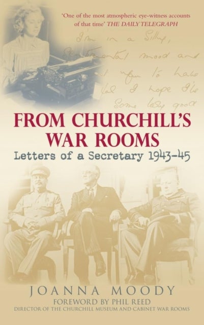 From Churchill's War Rooms - Letters of a Secretary 1943-45