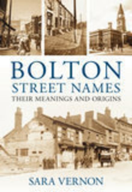 Bolton Street Names - Their Meanings and Origins