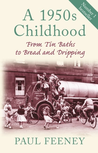 A 1950s Childhood - From Tin Baths to Bread and Dripping