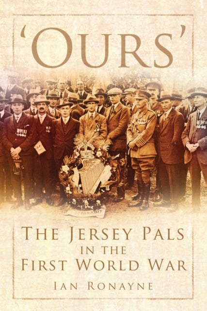 'Ours' - The Jersey Pals in the First World War