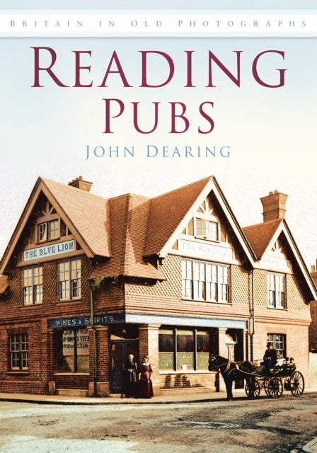 Reading Pubs - Britain in Old Photographs