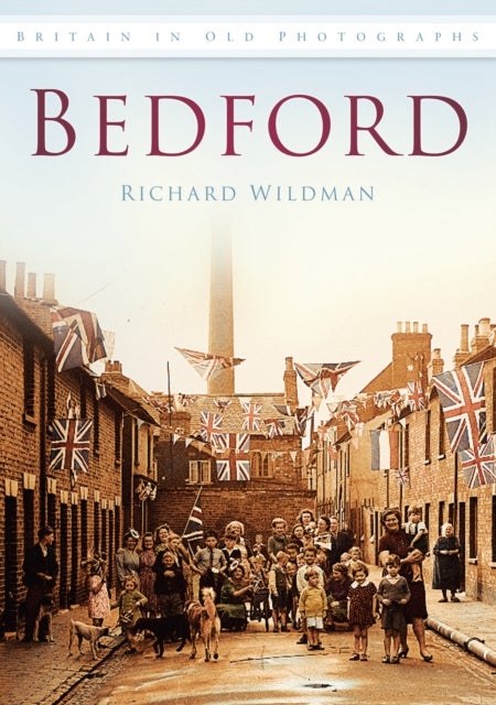 Bedford - Britain in Old Photographs