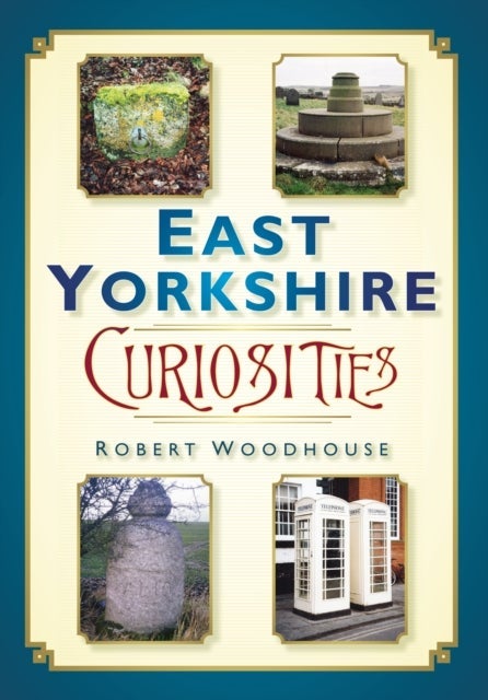 East Yorkshire Curiosities