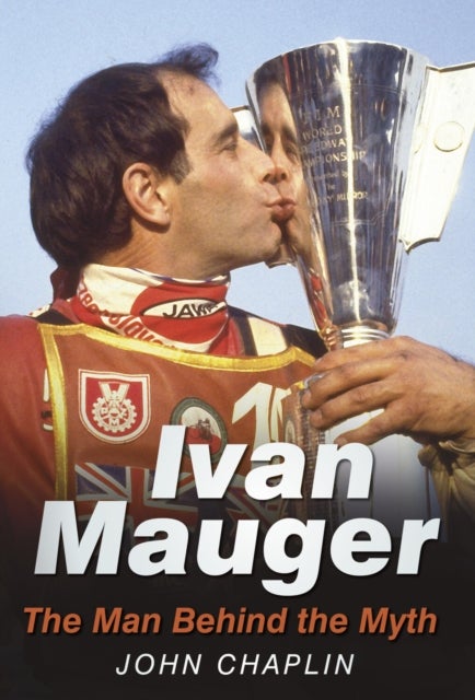 Ivan Mauger - The Man Behind the Myth