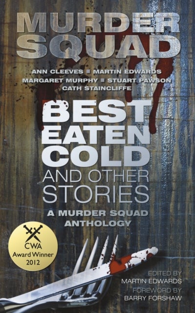 Best Eaten Cold and Other Stories - A Murder Squad Anthology