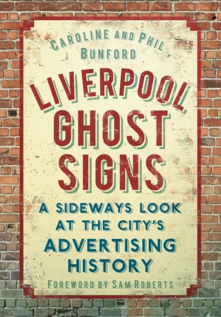 Liverpool Ghost signs - A Sideways Look at the City's Advertising History