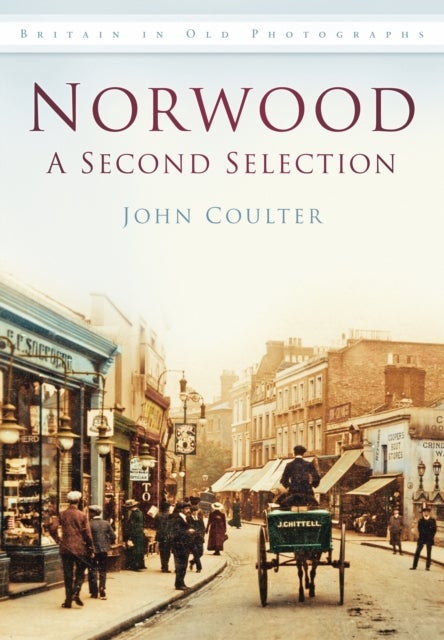 Norwood: A Second Selection - Britain in Old Photographs
