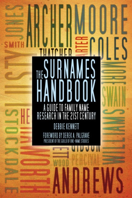 The Surnames Handbook - A Guide to Family Name Research in the 21st Century