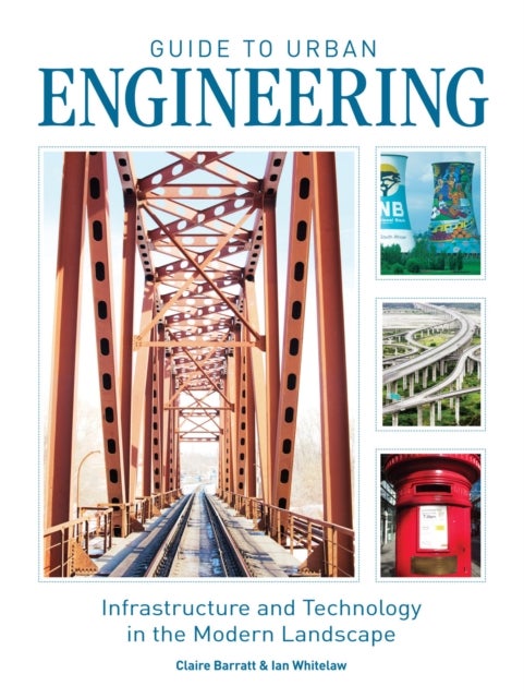 Guide to Urban Engineering - Infrastructure and Technology in the Modern Landscape