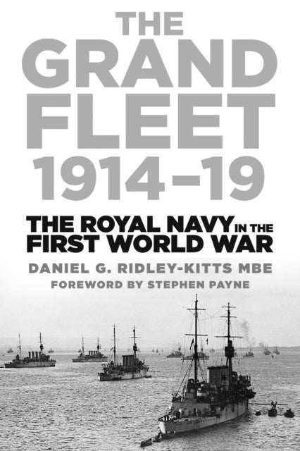The Grand Fleet 1914-19 - The Royal Navy in the First World War