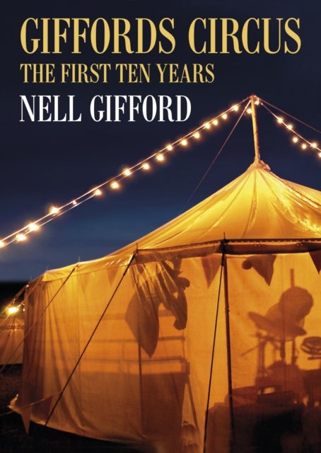 Giffords Circus - The First Ten Years