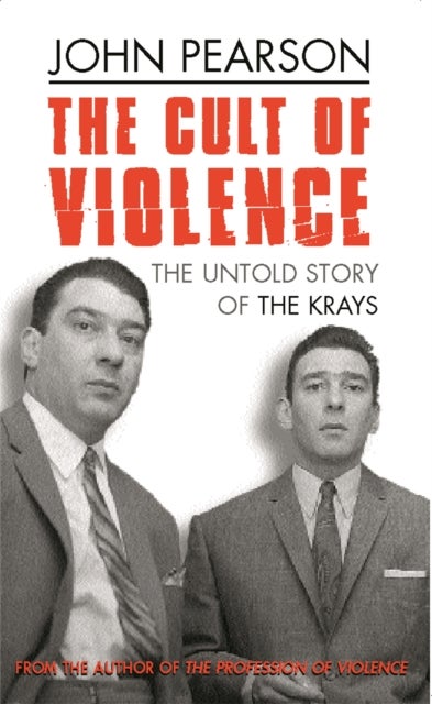 The Cult Of Violence - The Untold Story of the Krays
