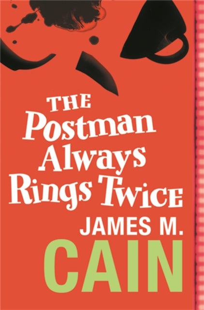The Postman Always Rings Twice - The classic crime novel and major movie
