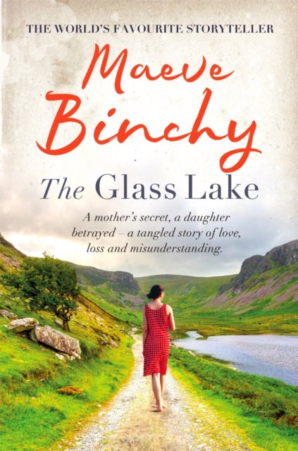 The Glass Lake - The spellbinding, heartbreaking yet uplifting story of families, secrets and the price of love