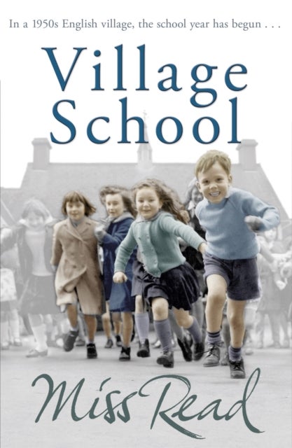 Village School - The first novel in the Fairacre series