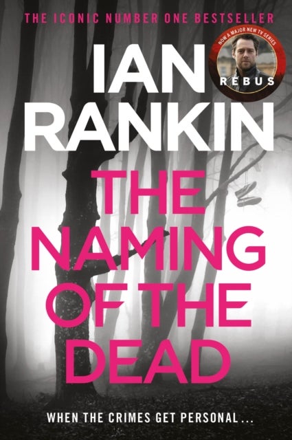 The Naming Of The Dead - The number one bestselling series that inspired BBC One’s REBUS
