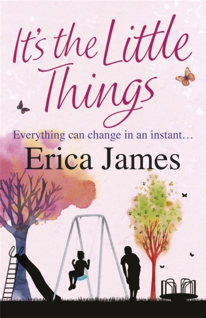 It's The Little Things - A captivating novel of what happens when love and friendship are pushed to the limits