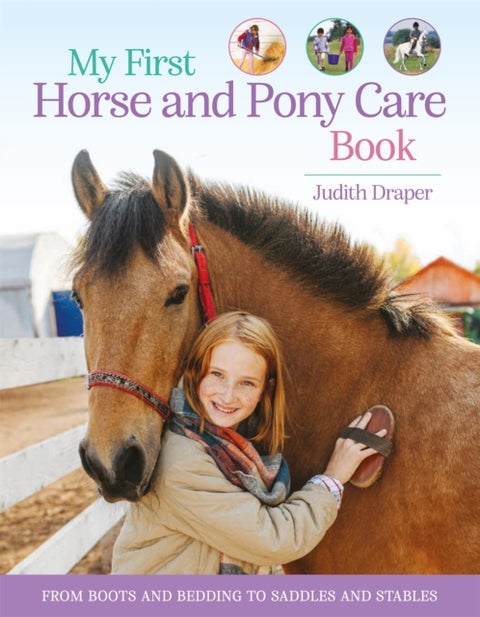 My First Horse and Pony Care Book - From boots and bedding to saddles and stables
