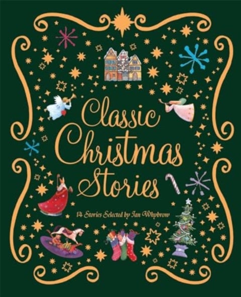 Classic Christmas Stories - A Collection of Fourteen Festive Stories