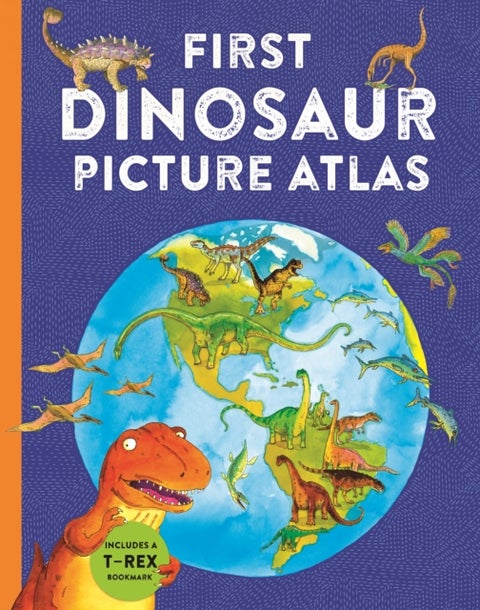 First Dinosaur Picture Atlas - Meet 125 Fantastic Dinosaurs From Around the World