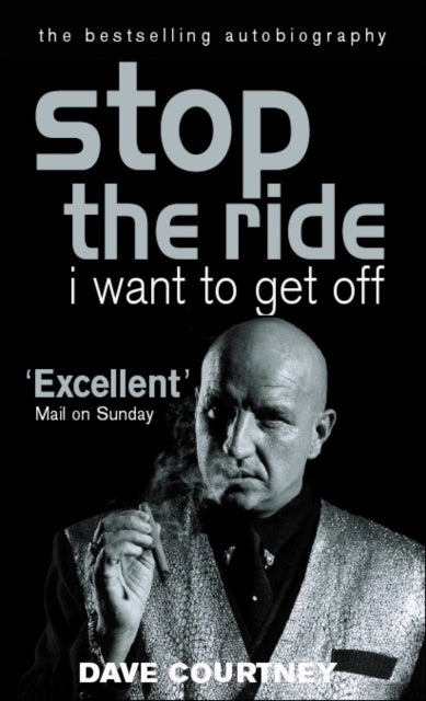 Stop The Ride, I Want To Get Off - The Autobiography of Dave Courtney