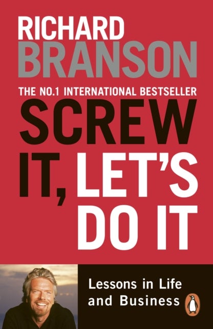 Screw It, Let's Do It - Lessons in Life and Business