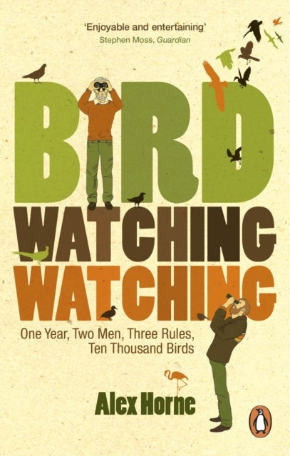 Birdwatchingwatching - One Year, Two Men, Three Rules, Ten Thousand Birds