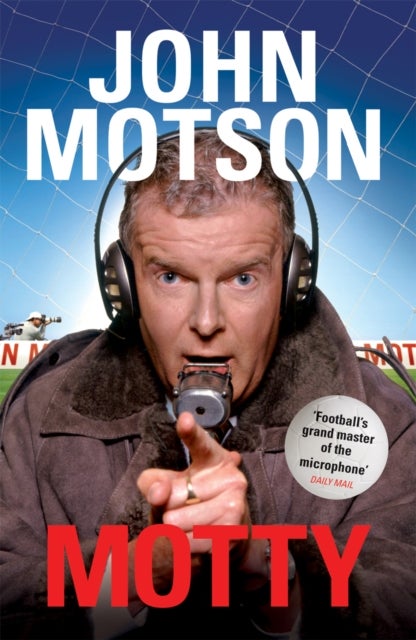 Motty - Forty Years in the Commentary Box