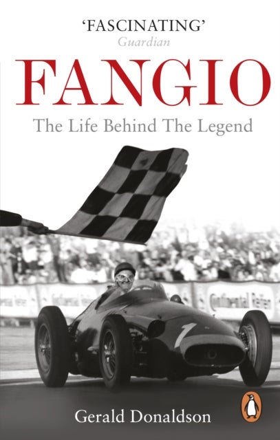 Fangio - The Life Behind the Legend