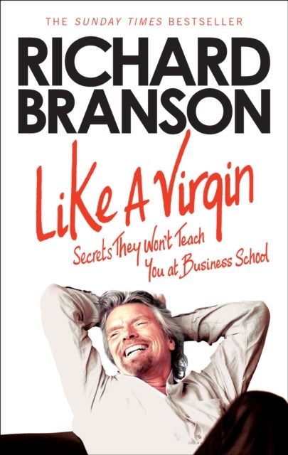 Like A Virgin - Secrets They Won’t Teach You at Business School