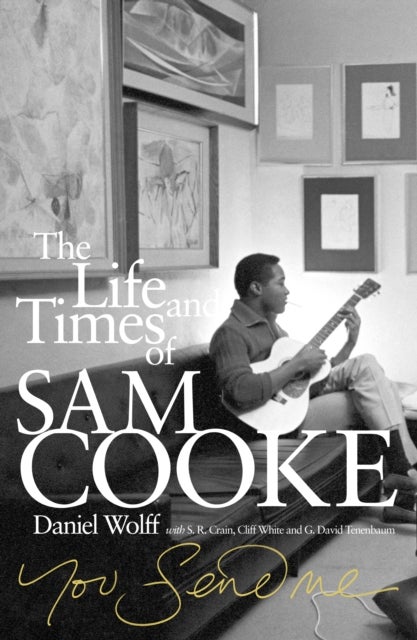 You Send Me - The Life and Times of Sam Cooke