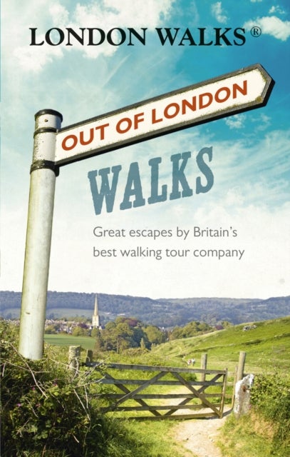 Out of London Walks - Great escapes by Britain’s best walking tour company
