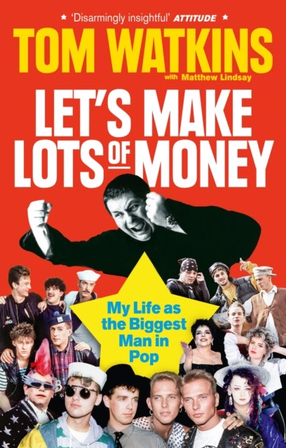 Let's Make Lots of Money - My Life as the Biggest Man in Pop