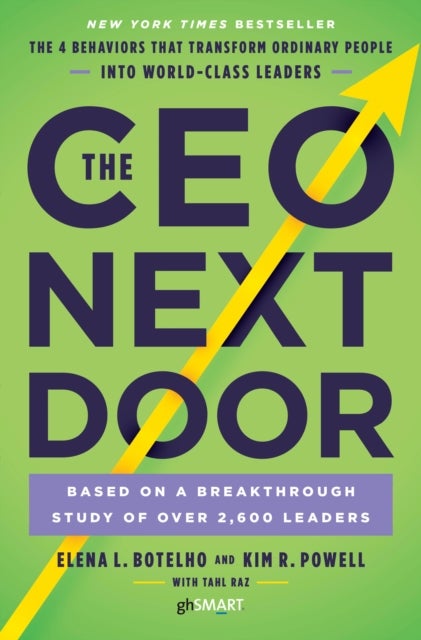 The CEO Next Door - The 4 Behaviours that Transform Ordinary People into World Class Leaders