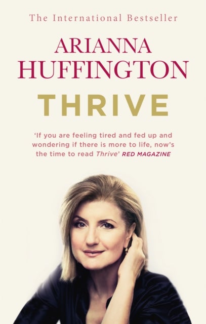 Thrive - The Third Metric to Redefining Success and Creating a Happier Life