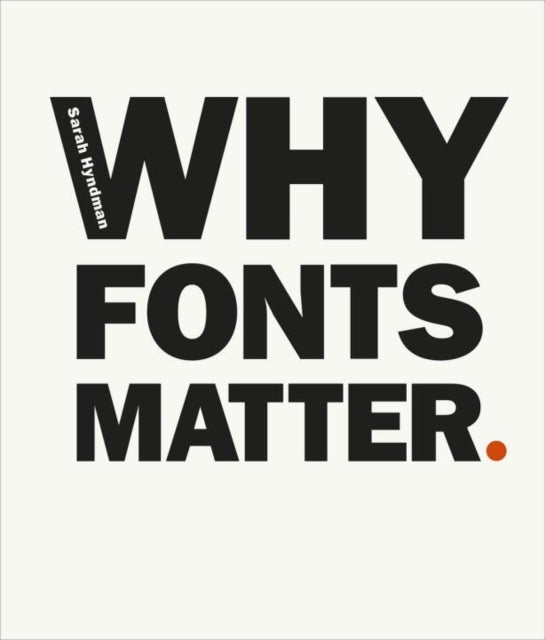 Why Fonts Matter - a multisensory analysis of typography and its influence from graphic designer and academic Sarah Hyndman