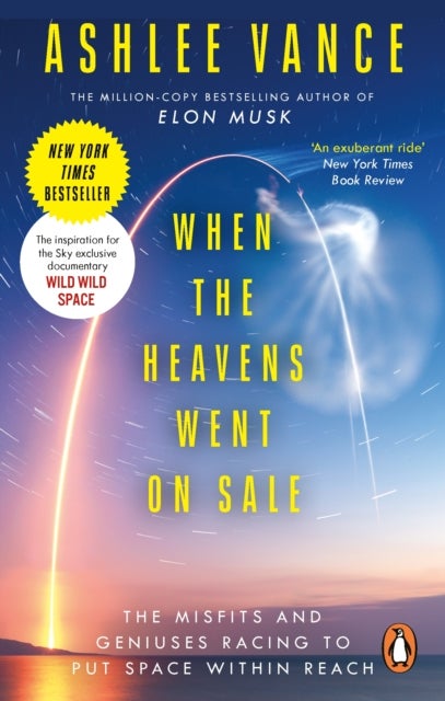 When The Heavens Went On Sale - The Misfits and Geniuses Racing to Put Space Within Reach