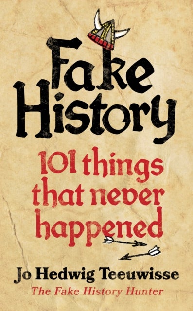 Fake History - 101 Things that Never Happened